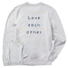 Men Life is Good Sweatshirts & Hoodies | Men'S Quirky Love Each Other Simply True Fleece Crew Light Heather Gray