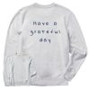 Men Life is Good Sweatshirts & Hoodies | Men'S Quirky Have A Grateful Day Simply True Fleece Crew Light Heather Gray